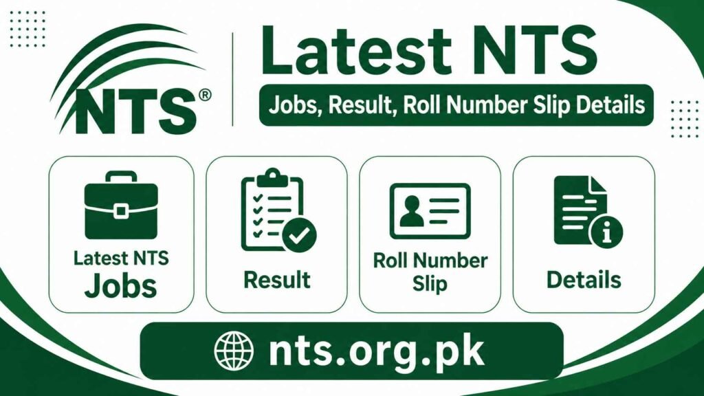Latest NTS Jobs, Result, Roll Number Slip Details